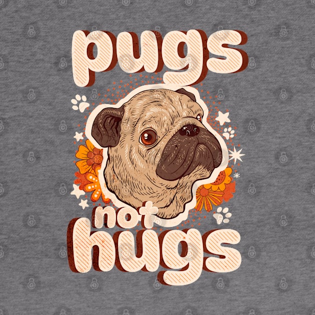 Pugs not hugs| pug; pug dog; pug lover; pugs; anti social; introvert; no hugging; not a hugger; dog lover; funny by Be my good time